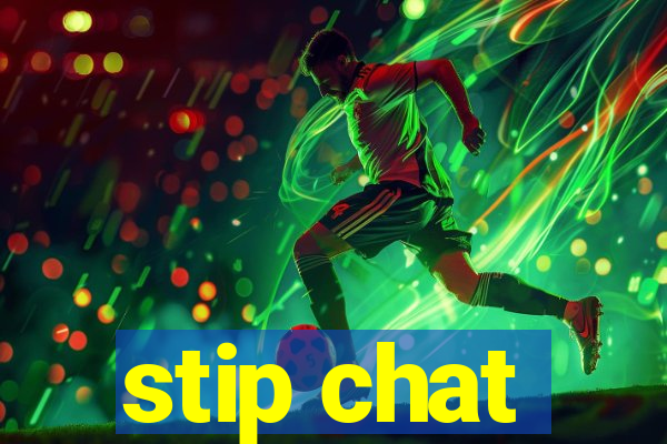 stip chat